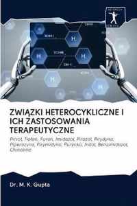 Zwizki Heterocykliczne I Ich Zastosowania Terapeutyczne