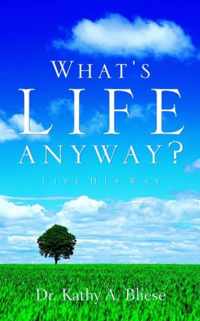 What's Life Anyway?