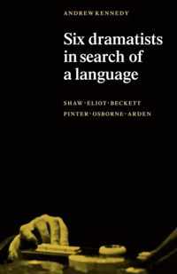 Six Dramatists in Search of a Language