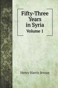 Fifty-Three Years in Syria