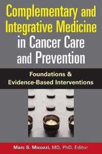 Complementary And Integrative Medicine In Cancer Care And Pr