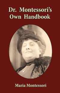 Dr. Montessori's Own Handbook