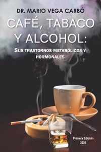 Cafe, tabaco y alcohol