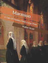 Marmion: A Tale Of Flodden Field