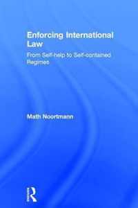 Enforcing International Law: From Self-Help to Self-Contained Regimes