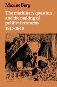 The Machinery Question and the Making of Political Economy 1815-1848