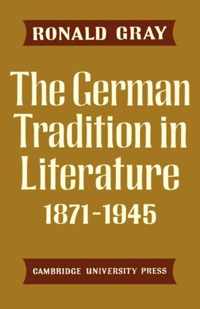 The German Tradition in Literature 1871-1945