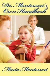 Dr. Montessori's Own Handbook