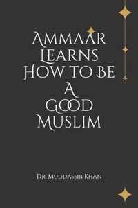 Ammaar Learns How to Be A Good Muslim