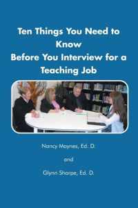 Ten Things You Need to Know Before You Interview for a Teaching Job