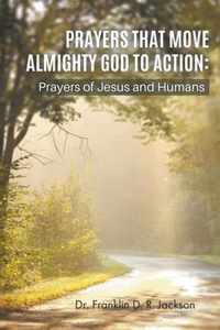 Prayers That Move Almighty God to Action