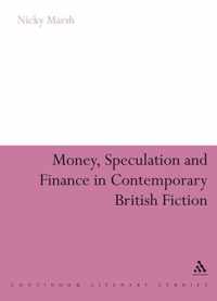 Money, Speculation And Finance In Contemporary British Ficti