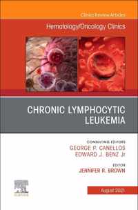 Chronic Lymphocytic Leukemia, An Issue of Hematology/Oncology Clinics of North America