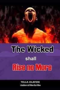 The Wicked Shall Rise No More