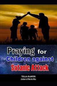 Praying For Children against Satanic Attack