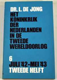 Het Koninkrijk der Nederlanden in de tweede wereldoorlog - 6 - jul'42/mei'43 - 2e helft  - Dr. L. de Jong