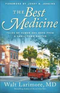 Best Medicine Tales of Humor and Hope from a SmallTown Doctor