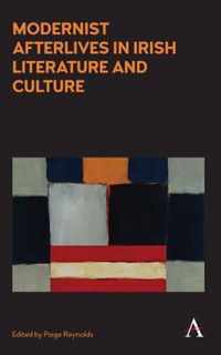 Modernist Afterlives in Irish Literature and Culture