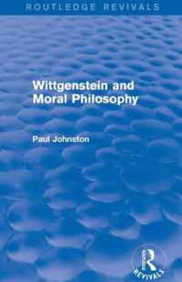 Wittgenstein and Moral Philosophy (Routledge Revivals)