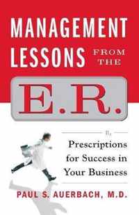 Management Lessons from the E.R.