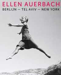 Ellen Auerbach - Berlijn-Tel Aviv-New York