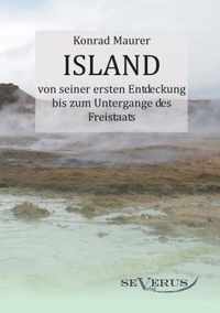 Island von seiner ersten Entdeckung bis zum Untergange des Freistaats