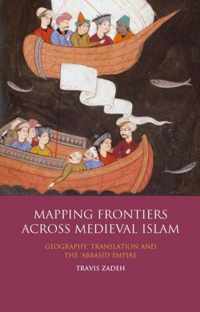 Mapping Frontiers Across Medieval Islam