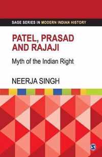 Patel, Prasad and Rajaji: Myth of the Indian Right