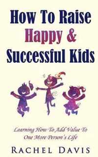 How To Raise Happy & Successful Kids