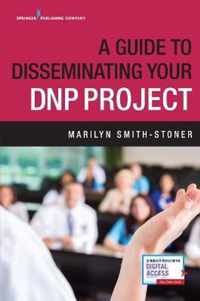 A Guide to Disseminating Your DNP Project