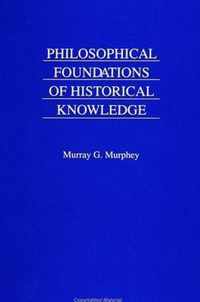 Philosophical Foundations of Historical Knowledge