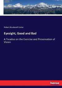 Eyesight, Good and Bad