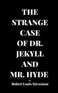 The Strange Case of Dr. Jekyll and Mr. Hyde by Robert Louis Stevenson