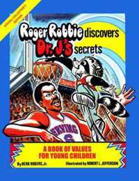 Roger Robbie Discovers Dr. J's Secrets