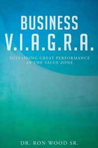 Business V.I.A.G.R.A. - Sustaining Great Performance in the Value Zone