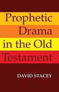 Prophetic Drama in the Old Testament