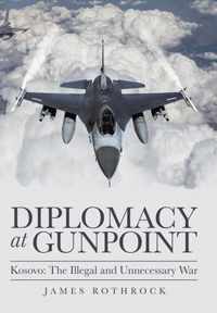 Diplomacy at Gunpoint: Kosovo
