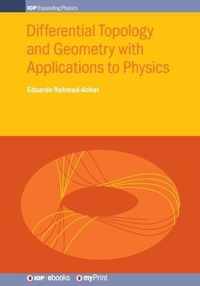 Differential Topology and Geometry with Applications to Physics