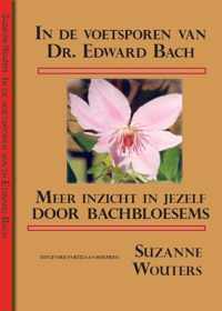 In de voetsporen van dr. Edward Bach