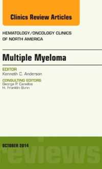 Multiple Myeloma, An Issue of Hematology/Oncology Clinics