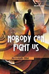 Nobody Can Fight Us