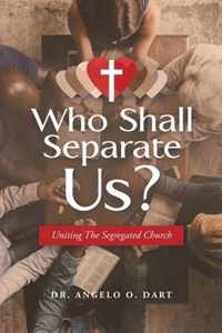 Who Shall Separate Us?