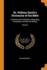 Dr. William Smith's Dictionary of the Bible