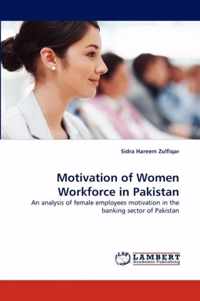 Motivation of Women Workforce in Pakistan