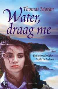 Water, Draag Me