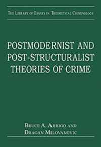 Postmodernist and Post-Structuralist Theories of Crime