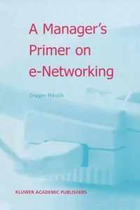 A Manager's Primer on E-Networking