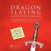 Dragon Slaying: A Better Way to Manage