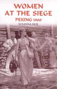 Women at the Siege, Peking 1900