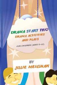 Drama Start Two Drama Activities and Plays for Children (ages 9-12)